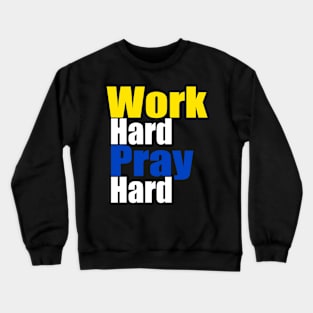 Work Hard, Pray Hard Crewneck Sweatshirt